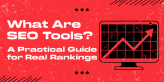 What Are SEO Tools